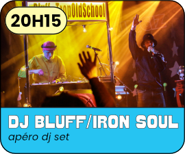 20H15 Dj Bluff et Iron soul - Apéro dj set